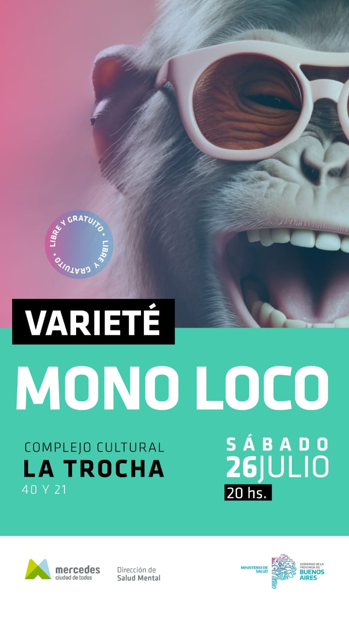 Varieté “Mono Loco”: Una noche para celebrar el arte y la salud mental en Mercedes